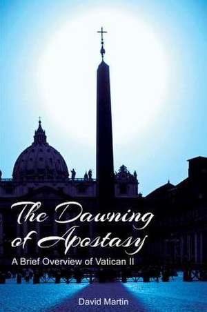 The Dawning of Apostasy de David Martin