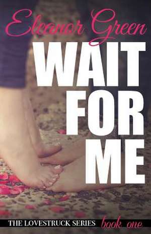 Wait for Me de Eleanor Green