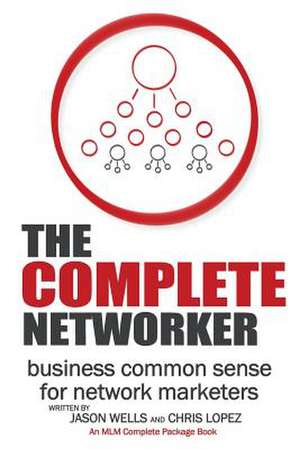 The Complete Networker de Jason Wells