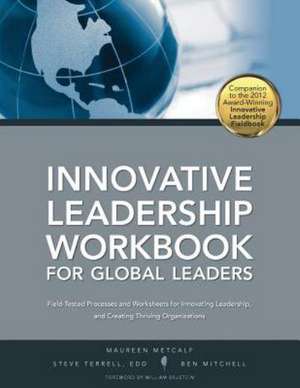 Innovative Leadership Workbook for Global Leaders de Maureen Metcalf