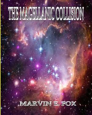 The Magellanic Collision de MR Marvin E. Fox