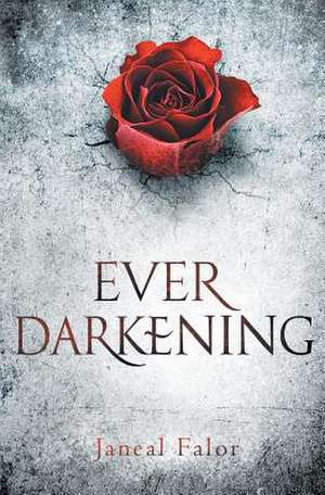 Ever Darkening de Janeal Falor