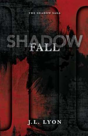 Shadow Fall de J. L. Lyon
