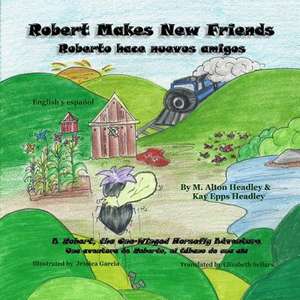 Robert Makes New Friends de M. Alton Headley