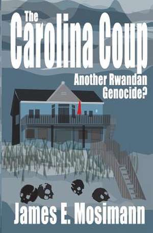 The Carolina Coup de James E. Mosimann