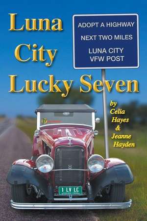 Luna City Lucky Seven de Celia Hayes