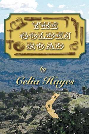 The Golden Road de Celia Hayes