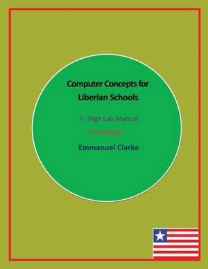 Computer Concepts for Liberian Schools, Jr. High Lab Manual