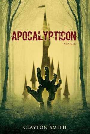 Apocalypticon de Clayton Smith