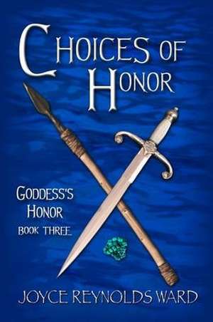 Choices of Honor de Joyce M. Reynolds-Ward