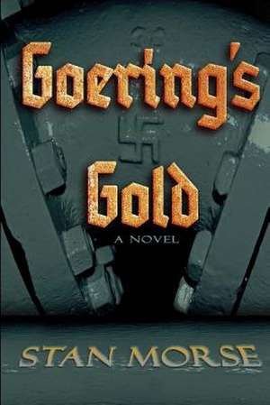 Goering's Gold de Stan Morse