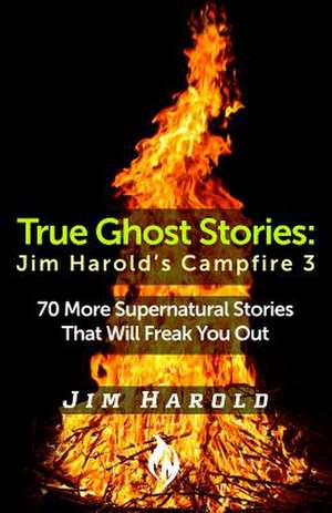 True Ghost Stories de Jim Harold