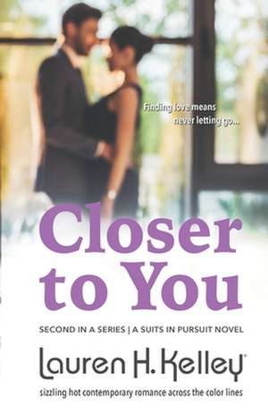 Closer to You de Lauren H. Kelley