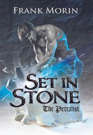 Set in Stone de Frank Morin