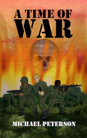 A Time of War de Michael Peterson