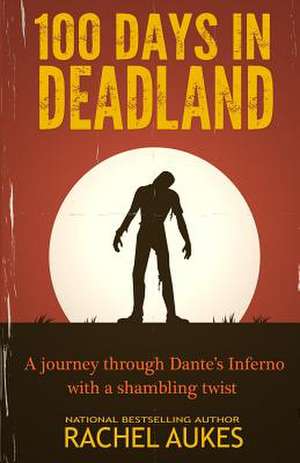 100 Days in Deadland de Rachel Aukes