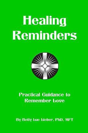 Healing Reminders de Betty Lue Lieber