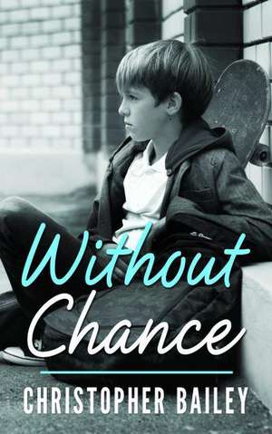 Without Chance de Christopher Bailey