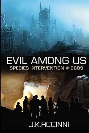 Evil Among Us Species Intervention #6609 de J. K. Accinni