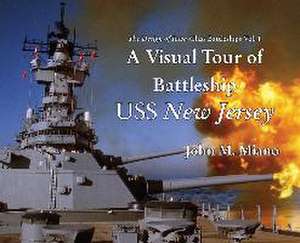 A Visual Tour of Battleship USS New Jersey de John M Miano