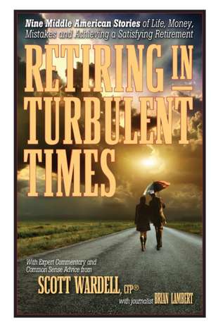 Retiring in Turbulent Times de Scott Wardell