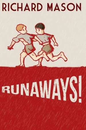 Runaways!: Based on a True Story de Richard Mason