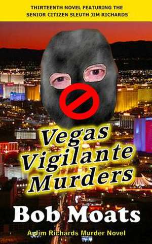 Vegas Vigilante Murders de Bob Moats