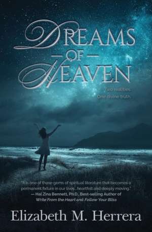 Dreams of Heaven de Elizabeth M. Herrera