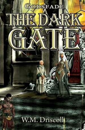 The Dark Gate de W. M. Driscoll