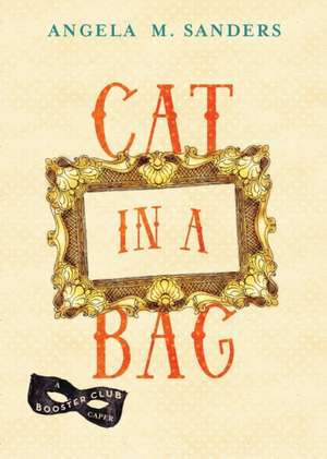 Cat in a Bag de Angela M. Sanders