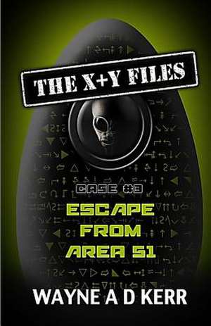 Escape from Area 51 de Wayne a. D. Kerr