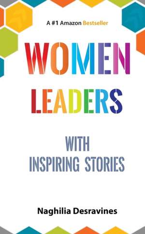 Women Leaders With Inspiring Stories de Naghilia Desravines