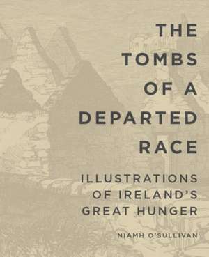 The Tombs of a Departed Race de Niamh O'Sullivan