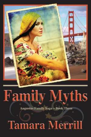 Family Myths de Tamara Merrill