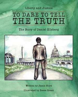 To Dare to Tell the Truth de Jason Nord