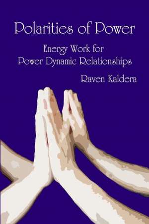 Polarities of Power de Raven Kaldera