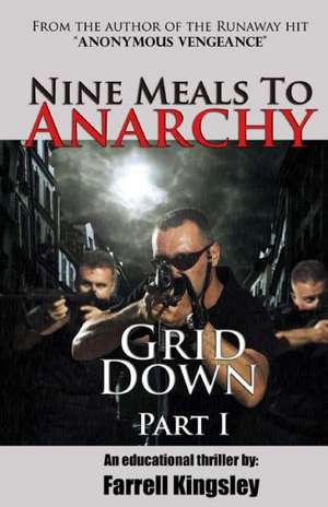 Nine Meals to Anarchy: A Preppers Educational Thriller! (Book 2) de Farrell Kingsley