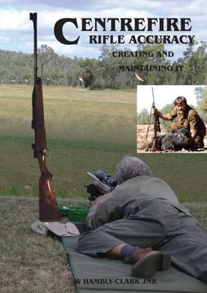 Centerfire Rifle Accuracy de William Hambly-Clark