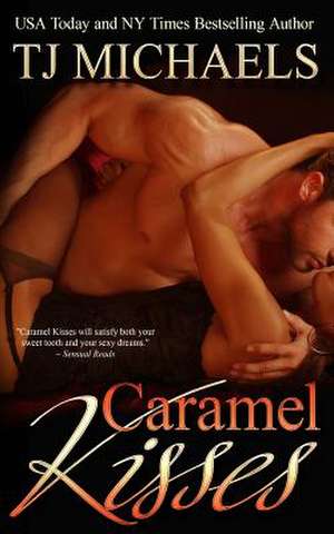 Caramel Kisses de Tj Michaels