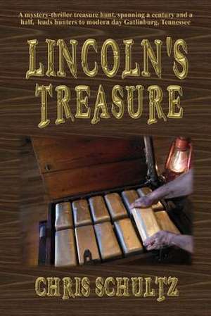 Lincoln's Treasure de Chris Schultz