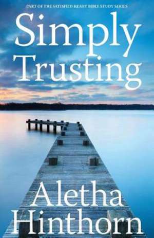 Simply Trusting de Aletha Hinthorn