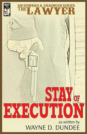 The Lawyer: Stay of Execution de Wayne D. Dundee