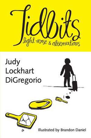 Tidbits: light verse & observations de Judy Lockhart DiGregorio