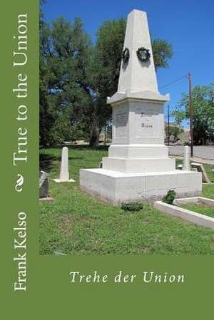 True to the Union de Frank Kelso