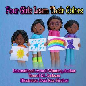 Four Girls Learn Their Colors de Toneal M. Jackson