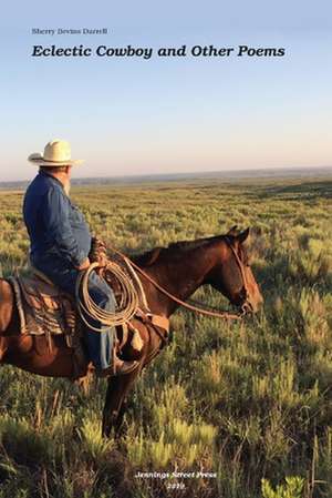 Eclectic Cowboy and Other Poems de Sherry Bevins Darrell