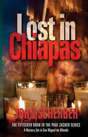 Lost in Chiapas de John Scherber