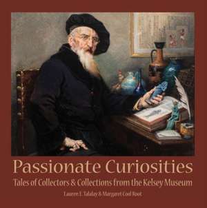 Passionate Curiosities de Lauren E. Talalay