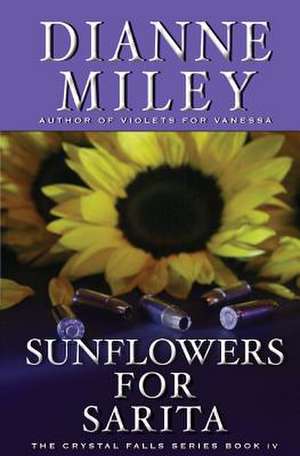 Sunflowers for Sarita de Dianne Miley