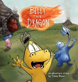 Billy the Dragon de Timmy Bauer